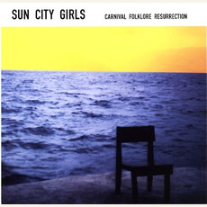 Carnival Folklore Resurrection, Volume 6: Sumatran Electric Chair mp3 Album by Sun City Girls