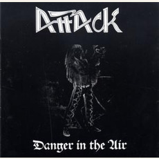 Danger in the Air (Re-Issue) mp3 Album by Attack (GER)