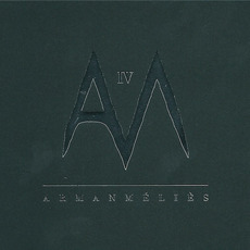 AM IV mp3 Album by Arman Méliès