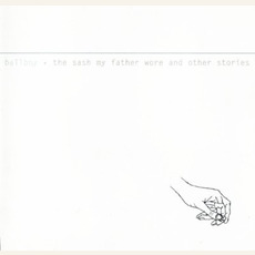 The Sash My Father Wore and Other Stories mp3 Album by ballboy