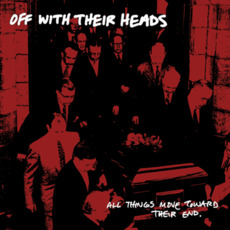 All Things Move Toward Their End mp3 Artist Compilation by Off With Their Heads