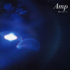 Bliss Out, Volume 4: Perception mp3 Album by Amp