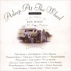 Tribute to the music of Bob Wills and The Texas Playboys mp3 Album by Asleep At The Wheel