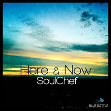 Here & Now mp3 Album by SoulChef