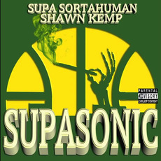 Supasonic mp3 Album by Supa Sortahuman X Shawn Kemp