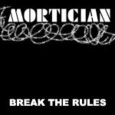 Break The Rules mp3 Album by Mortician (AUS)