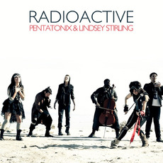 Radioactive mp3 Single by Pentatonix & Lindsey Stirling