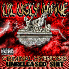Criminal Hypnosis: Unreleased Shit mp3 Artist Compilation by Lil Ugly Mane