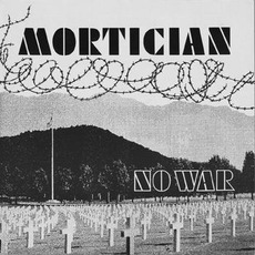 No War & More mp3 Artist Compilation by Mortician (AUS)