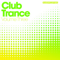 Club Trance, Volume Three mp3 Compilation by Various Artists
