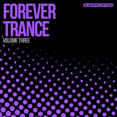 Forever Trance, Volume Three mp3 Compilation by Various Artists