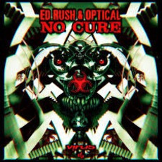 No Cure mp3 Album by Ed Rush & Optical