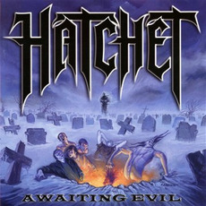Awaiting Evil mp3 Album by Hatchet