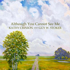 Although You Cannot See Me mp3 Single by Kathy Crinion & Guy W. Stoker