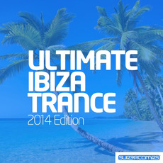 Ultimate Ibiza Trance 2014 Edition mp3 Compilation by Various Artists