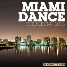 Miami Dance: The Album - 2013 mp3 Compilation by Various Artists