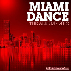 Miami Dance: The Album - 2012 mp3 Compilation by Various Artists