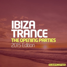 Ibiza Trance: The Opening Parties 2015 Edition mp3 Compilation by Various Artists