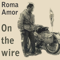 On the Wire mp3 Album by Roma Amor