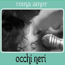 Occhi neri mp3 Album by Roma Amor