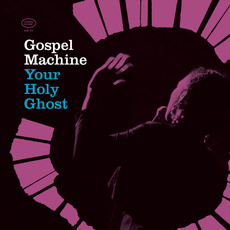 Your Holy Ghost mp3 Album by Gospel Machine