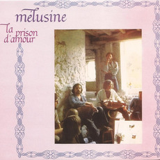 La Prison d'amour (Re-Issue) mp3 Album by Mélusine