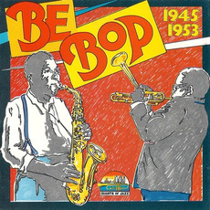 Be Bop: 1945-1953 mp3 Compilation by Various Artists