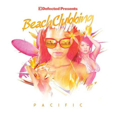 Defected presents Beach Clubbing Pacific mp3 Compilation by Various Artists