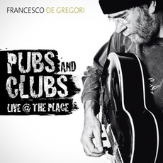 Pubs and Clubs: Live @ The Place mp3 Live by Francesco De Gregori