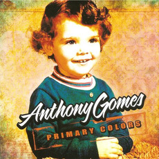 Primary Colors mp3 Album by Anthony Gomes