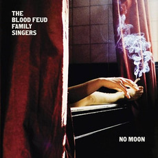 No Moon mp3 Album by The Blood Feud Family Singers
