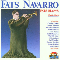 Fats Blows: 1946-1949 mp3 Artist Compilation by Fats Navarro