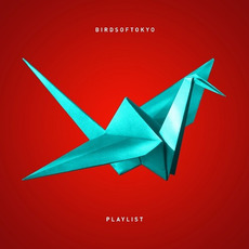 Playlist mp3 Artist Compilation by Birds Of Tokyo