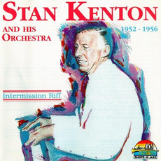 Intermission Riff: 1952-1956 mp3 Artist Compilation by Stan Kenton And His Orchestra