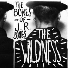 The Wildness mp3 Album by The Bones of J.R. Jones