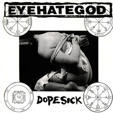 Dopesick mp3 Album by Eyehategod