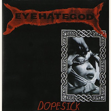 Dopesick (Remastered) mp3 Album by Eyehategod