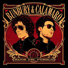 Hijos de pueblo mp3 Album by Bunbury & Calamaro