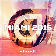Enhanced Miami 2015 mp3 Compilation by Various Artists