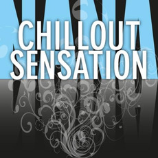 Chillout Sensation mp3 Compilation by Various Artists