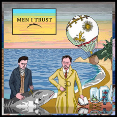 Men I Trust mp3 Album by Men I Trust