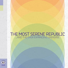 ...And the Ever Expanding Universe mp3 Album by The Most Serene Republic