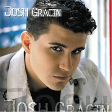 Josh Gracin mp3 Album by Josh Gracin
