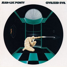 Civilized Evil mp3 Album by Jean-Luc Ponty