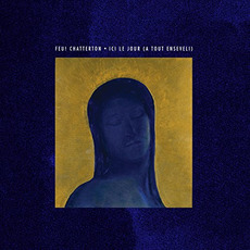 Ici le jour (a tout enseveli) mp3 Album by Feu! Chatterton