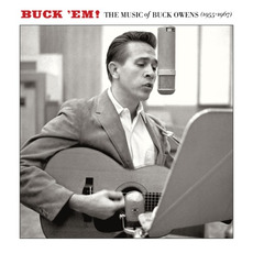 Buck 'Em!: The Music Of Buck Owens (1955-1967) mp3 Artist Compilation by Buck Owens