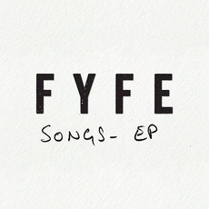Songs EP mp3 Album by Fyfe