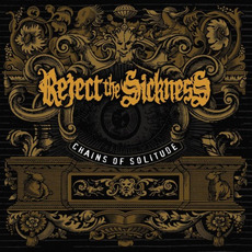 Chains Of Solitude mp3 Album by Reject The Sickness