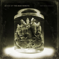 Rat King Racket mp3 Album by Room of the Mad Robots