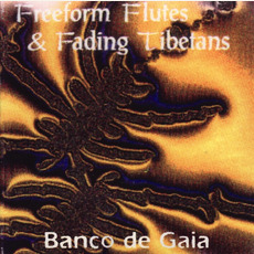 Freeform Flutes & Fading Tibetans (Re-Issue) mp3 Album by Banco de Gaia
